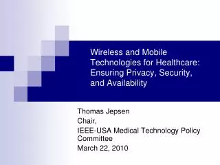 Wireless and Mobile Technologies for Healthcare: Ensuring Privacy, Security, and Availability