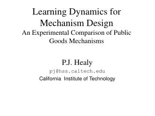 Learning Dynamics for Mechanism Design An Experimental Comparison of Public Goods Mechanisms