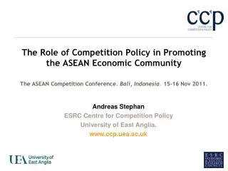Andreas Stephan ESRC Centre for Competition Policy University of East Anglia. ccp.uea.ac.uk