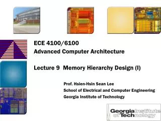 ECE 4100/6100 Advanced Computer Architecture Lecture 9 Memory Hierarchy Design (I)