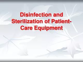 Disinfection and Sterilization of Patient-Care Equipment
