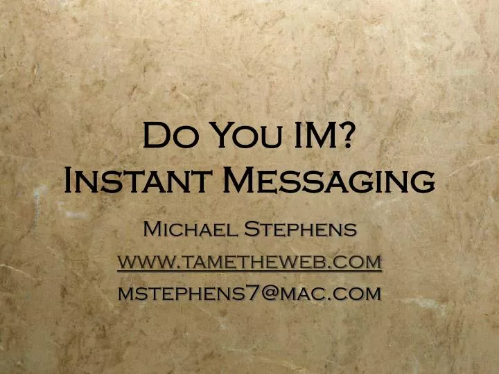 do you im instant messaging