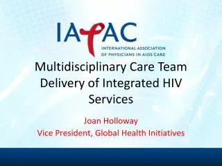 Multidisciplinary Care Team Delivery of Integrated HIV Services