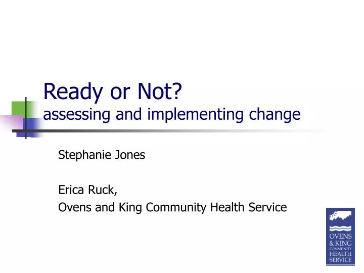 ready or not assessing and implementing change