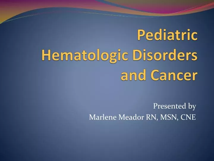 pediatric hematologic disorders and cancer