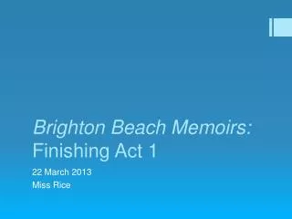 Brighton Beach Memoirs: Finishing Act 1