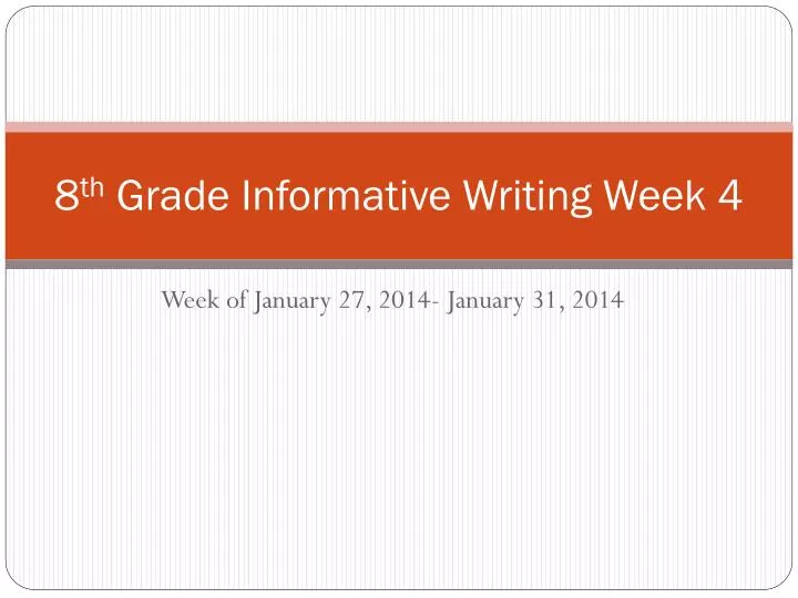 8 th grade informative writing week 4