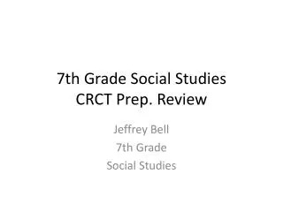 7 th Grade Social Studies CRCT Prep. Review