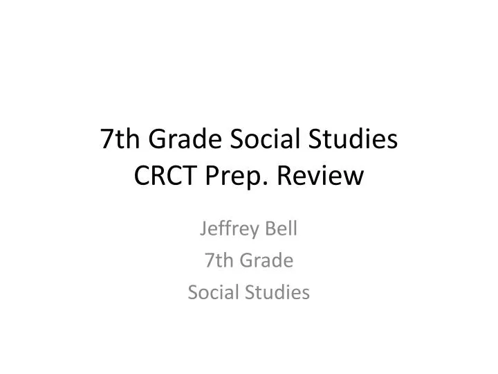 7 th grade social studies crct prep review