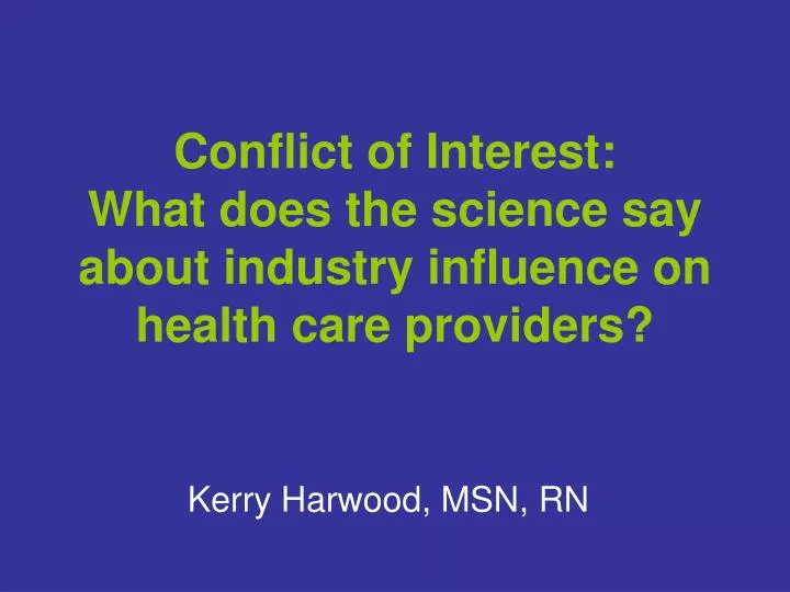 conflict of interest what does the science say about industry influence on health care providers