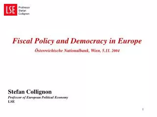 Fiscal Policy and Democracy in Europe Ö sterreichische Nationalbank, Wien, 5.11. 2004