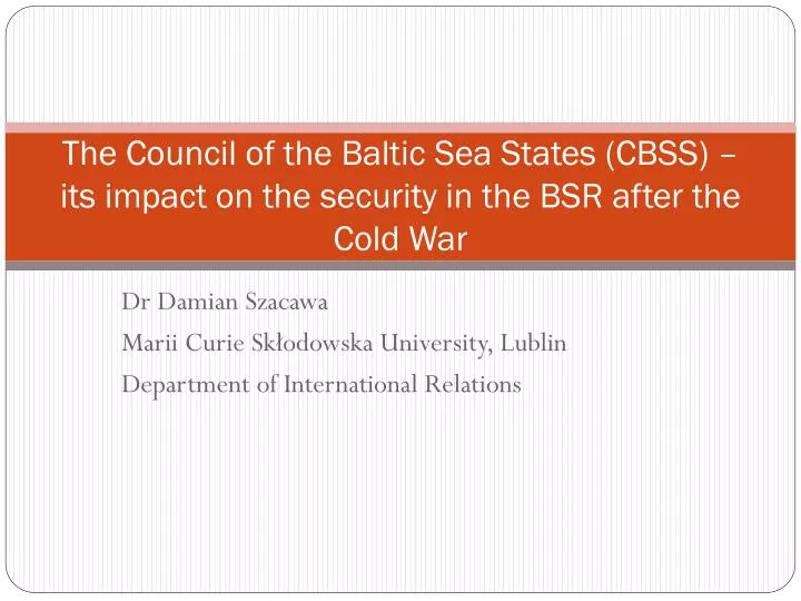 the council of the baltic sea states cbss its impact on the security in the bsr after the cold war