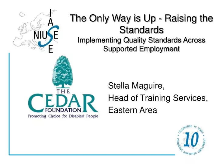the only way is up raising the standards implementing quality standards across supported employment