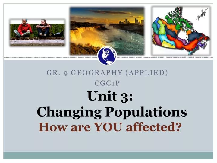 unit 3 changing populations how are you affected