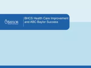 BHCS Health Care Improvement and ABC Baylor Success