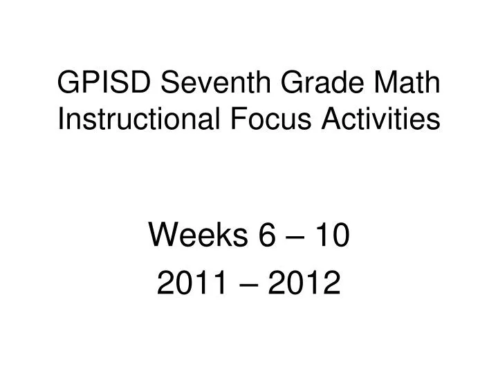 gpisd seventh grade math instructional focus activities