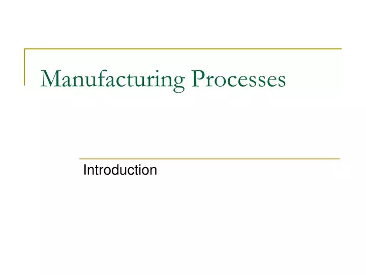 manufacturing processes