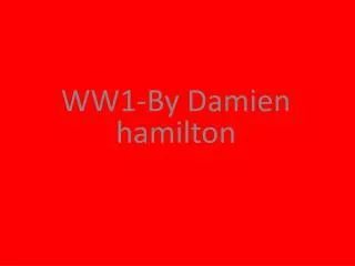 WW1-By Damien hamilton