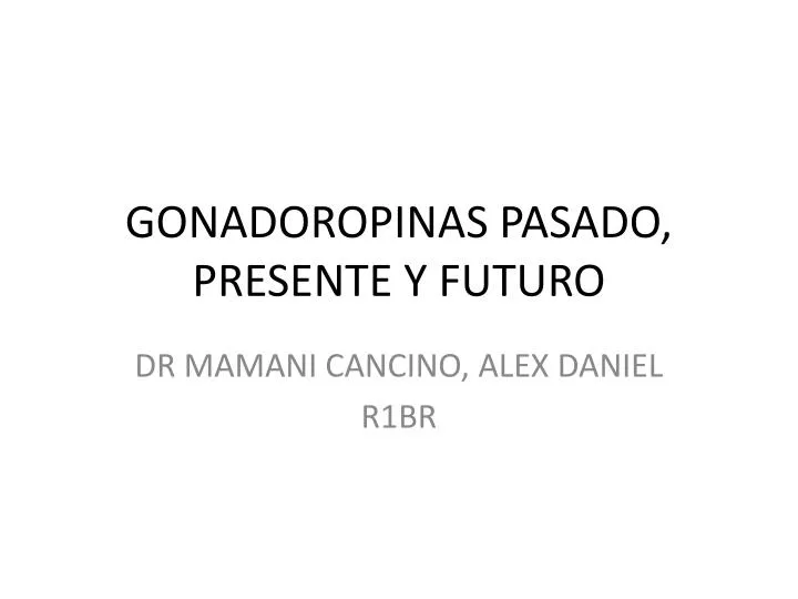 gonadoropinas pasado presente y futuro