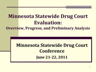 Minnesota Statewide Drug Court Evaluation: Overview, Progress, and Preliminary Analysis