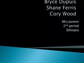 Bryce Dupuis Shane Ferris Cory Wood