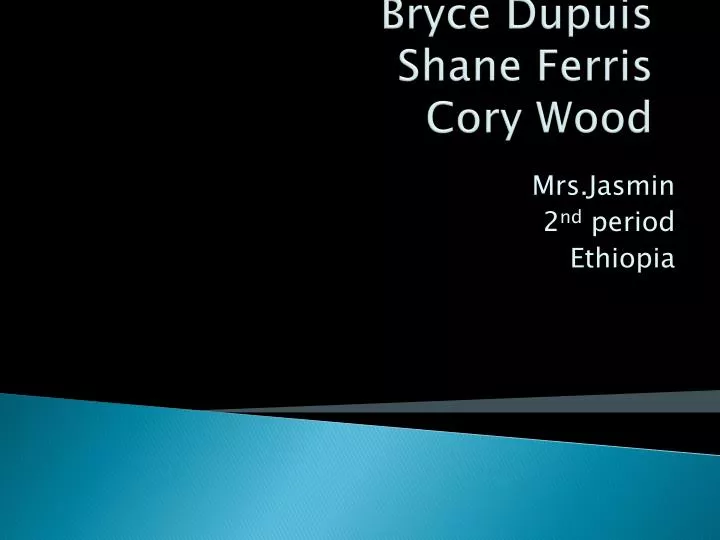 bryce dupuis shane ferris cory wood