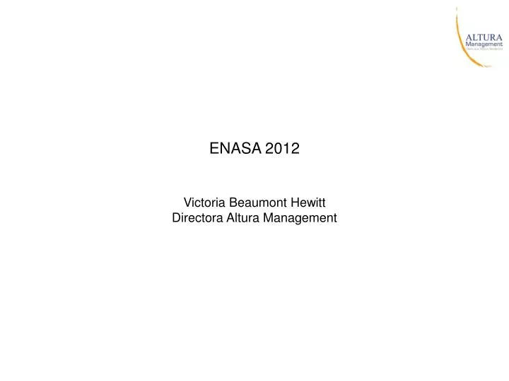 enasa 2012 victoria beaumont hewitt directora altura management