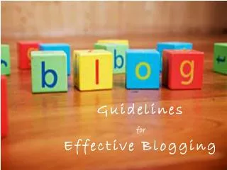 Guidelines for Effective Blogging