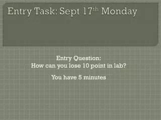 Entry Task: Sept 17 th Monday