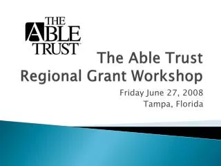 The Able Trust Regional Grant Workshop