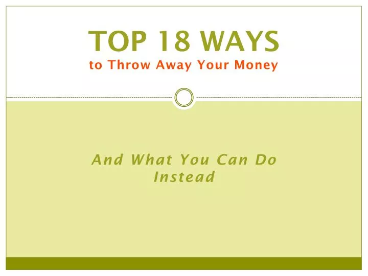 top 18 ways to throw away your money