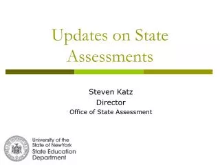 Updates on State Assessments