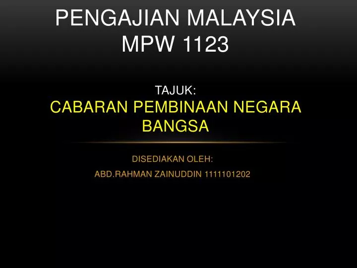 pengajian malaysia mpw 1123 tajuk cabaran pembinaan negara bangsa