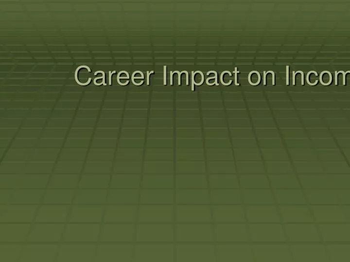 career impact on income