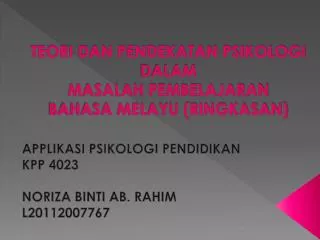 TEORI DAN PENDEKATAN PSIKOLOGI DALAM MASALAH PEMBELAJARAN BAHASA MELAYU (RINGKASAN)