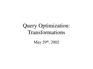 Query Optimization: Transformations
