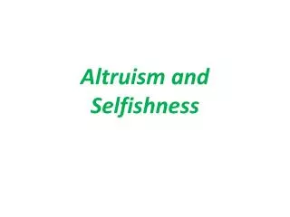 Altruism and Selfishness