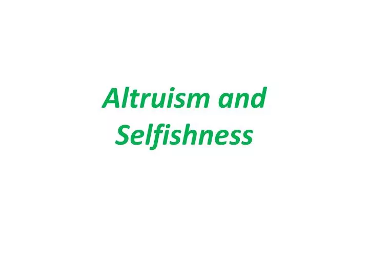 altruism and selfishness