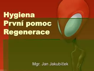 hygiena prvn pomoc regenerace
