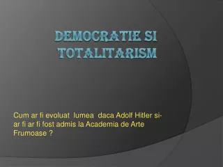 cum ar fi evoluat lumea daca adolf hitler si ar fi ar fi fost admis la academia de arte frumoase