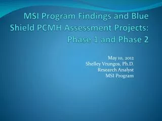 MSI Program Findings and Blue Shield PCMH Assessment Projects: Phase 1 and Phase 2