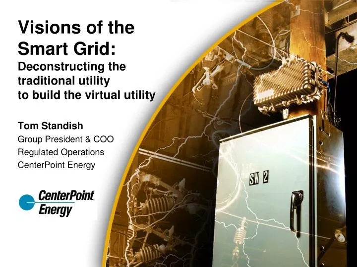 visions of the smart grid deconstructing the traditional utility to build the virtual utility