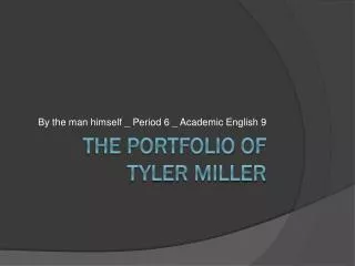 The Portfolio of Tyler Miller