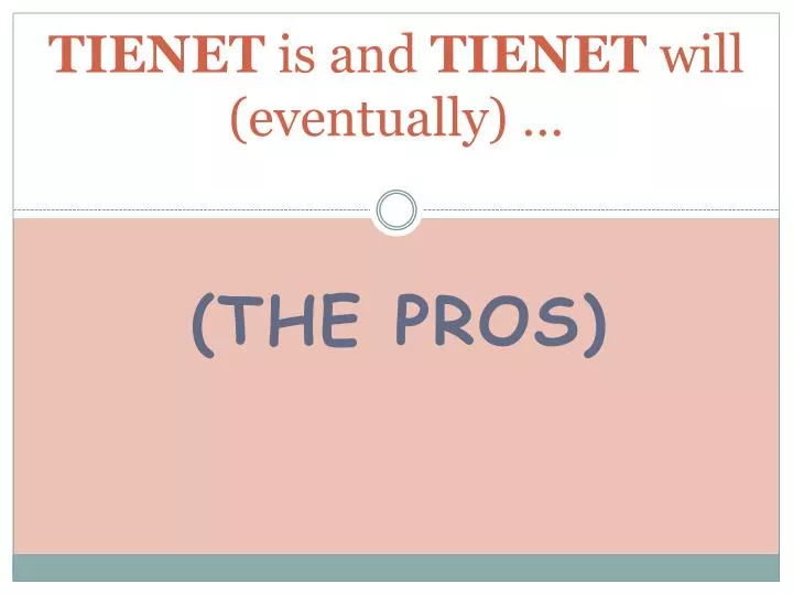 tienet is and tienet will eventually