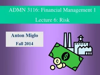 ADMN 3116: Financial Management 1 Lecture 6: Risk