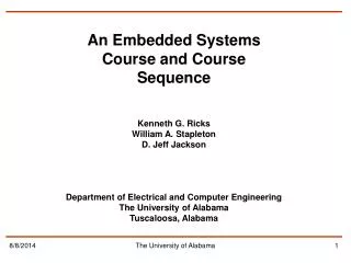 An Embedded Systems Course and Course Sequence Kenneth G. Ricks William A. Stapleton