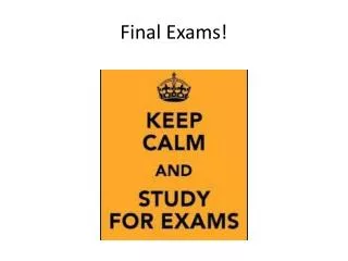 Final Exams!