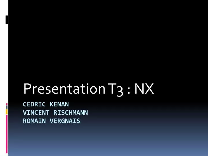 presentation t3 nx