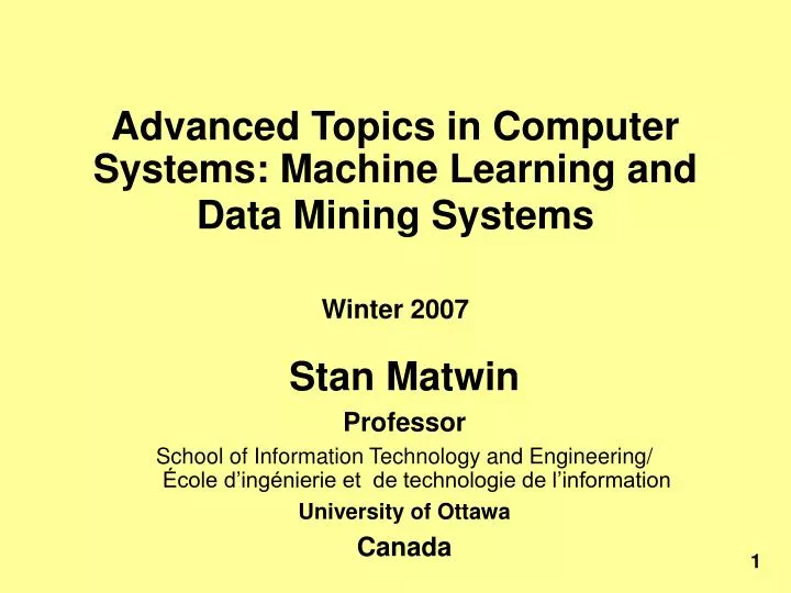 advanced topics in computer systems machine learning and data mining systems winter 2007