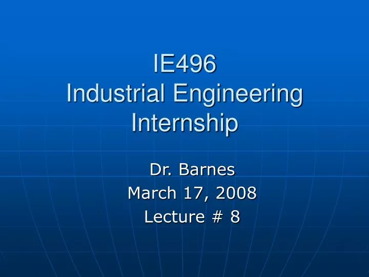 ie496 industrial engineering internship